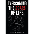 Overcoming the Scars of Life - Paperback