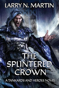 The Splintered Crown: A Tankards and Heroes Novel - Paperback