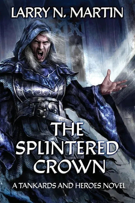 The Splintered Crown: A Tankards and Heroes Novel - Paperback