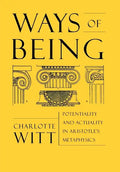 Ways of Being: Potentiality and Actuality in Aristotle's Metaphysics - Hardcover