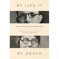 By Life or by Death: The Life and Legacy of John and Betty Stam - Paperback