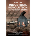 Why the Industrial Revolution Happened in Britain - Hardcover