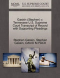 Gaskin (Stephen) V. Tennessee U.S. Supreme Court Transcript of Record with Supporting Pleadings - Paperback