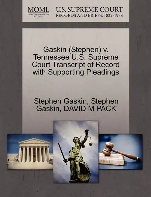 Gaskin (Stephen) V. Tennessee U.S. Supreme Court Transcript of Record with Supporting Pleadings - Paperback