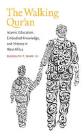 Walking Qur'an: Islamic Education, Embodied Knowledge, and History in West Africa - Paperback