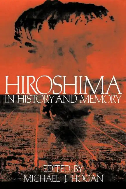 Hiroshima in History and Memory - Paperback