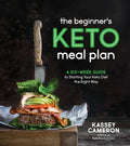 The Beginner's Keto Meal Plan: A Six-Week Guide to Starting Your Keto Diet the Right Way - Paperback