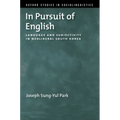 In Pursuit of English: Language and Subjectivity in Neoliberal South Korea - Paperback
