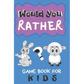 Would You Rather Game Book For Kids: 200 Funny Questions for Children And Parents (100 pages 6x9) - Paperback