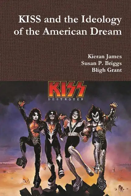 KISS and the Ideology of the American Dream - Paperback