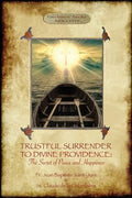 Trustful Surrender to Divine Providence: The Secret of Peace and Happiness (Aziloth Books) - Paperback