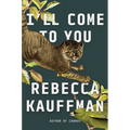 I'll Come to You - Hardcover