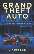 Grand Theft Auto: The NYPD's Auto Crime Division - Paperback