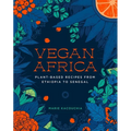 Vegan Africa: Plant-Based Recipes from Ethiopia to Senegal - Hardcover