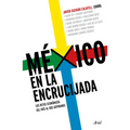 México En La Encrucijada: Los Retos Económicos del País Al Que Aspiramos / Mexico at the Crossroads - Paperback