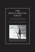KING'S AFRICAN RIFLES. A Study in the Military History of East and Central Africa, 1890-1945 Volume Two - Paperback