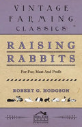 Raising Rabbits for Fur, Meat and Profit - Hardcover