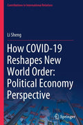How Covid-19 Reshapes New World Order: Political Economy Perspective - Paperback