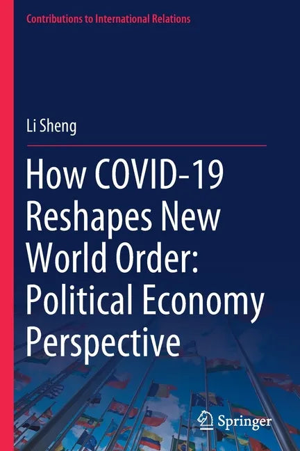 How Covid-19 Reshapes New World Order: Political Economy Perspective - Paperback