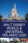 The Independent Guide to Walt Disney World and Universal Orlando 2020 - Paperback