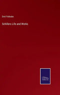 Schillers Life and Works - Hardcover