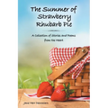 The Summer of Strawberry Rhubarb Pie: A Collection of Stories and Poems from the Heart - Paperback