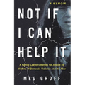 Not If I Can Help It: A Family Lawyer's Battles for Justice for Victims of Domestic Violence and the Poor - Paperback