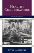Healthy Congregations: A Systems Approach - Paperback