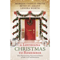 A Louisiana Christmas to Remember: Three Heartwarming, Interconnected Stories of Faith, Love, and Restoration - Paperback