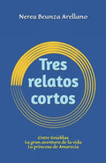 Tres relatos cortos: Entre tinieblas La gran aventura de la vida La princesa de Amarecia - Paperback