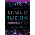 Integrated Marketing Communication: Creative Strategy from Idea to Implementation - Paperback