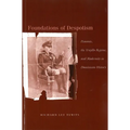 Foundations of Despotism: Peasants, the Trujillo Regime, and Modernity in Dominican History - Paperback
