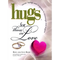 Hugs for Those in Love: Stories, Sayings, and Scriptures to Encourage and - Paperback