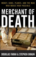 Merchant of Death: Money, Guns, Planes, and the Man Who Makes War Possible - Hardcover