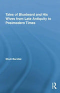 Tales of Bluebeard and His Wives from Late Antiquity to Postmodern Times - Paperback
