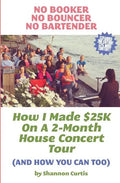 No Booker, No Bouncer, No Bartender: How I Made $25K On A 2-Month House Concert Tour (And How You Can Too) - Paperback