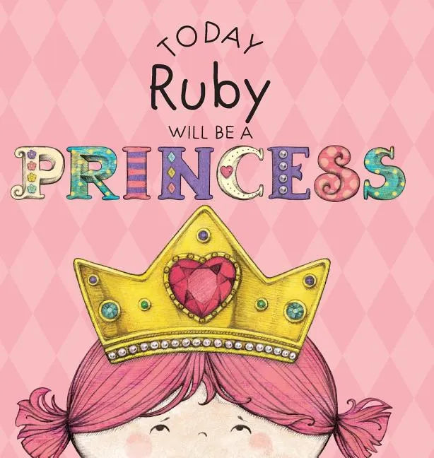 Today Ruby Will Be a Princess - Hardcover