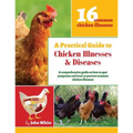 A Practical Guide to Chicken Illnesses & Diseases - Paperback