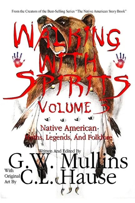 Walking With Spirits Volume 3 Native American Myths, Legends, And Folklore - Paperback