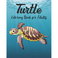 Turtle Coloring Book for Adults: Stress Relieving Adult Coloring Book for Men, Women - Paperback