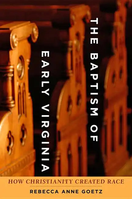 Baptism of Early Virginia: How Christianity Created Race - Paperback