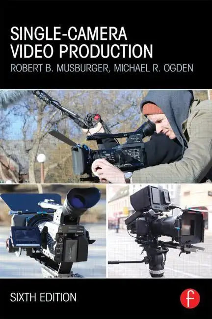 Single-Camera Video Production - Paperback