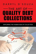 The Art of Quality Debt Collections: Exploring the Human Side of Collection - Paperback