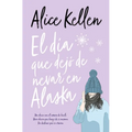 Dia Que Dejo de Nevar En Alaska, El -V2* - Paperback