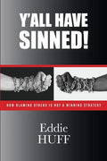 Y'all Have Sinned - How Blaming Others Is Not A Winning Strategy - Paperback