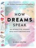 How Dreams Speak: An Interactive Journey Into Your Subconscious (150+ Symbols, Illustrated and Fully Explained) - Paperback