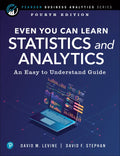 Even You Can Learn Statistics and Analytics: An Easy to Understand Guide - Paperback