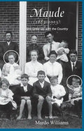 Maude (1883-1993): She Grew Up with the Country - Paperback