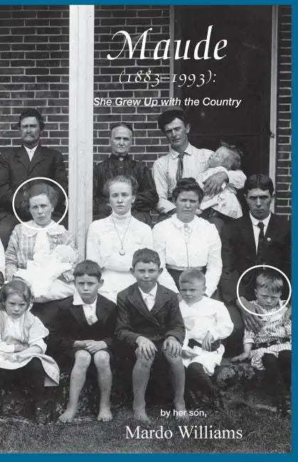 Maude (1883-1993): She Grew Up with the Country - Paperback