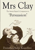 Mrs Clay: The Austen Expert's Companion to 'Persuasion' - Paperback